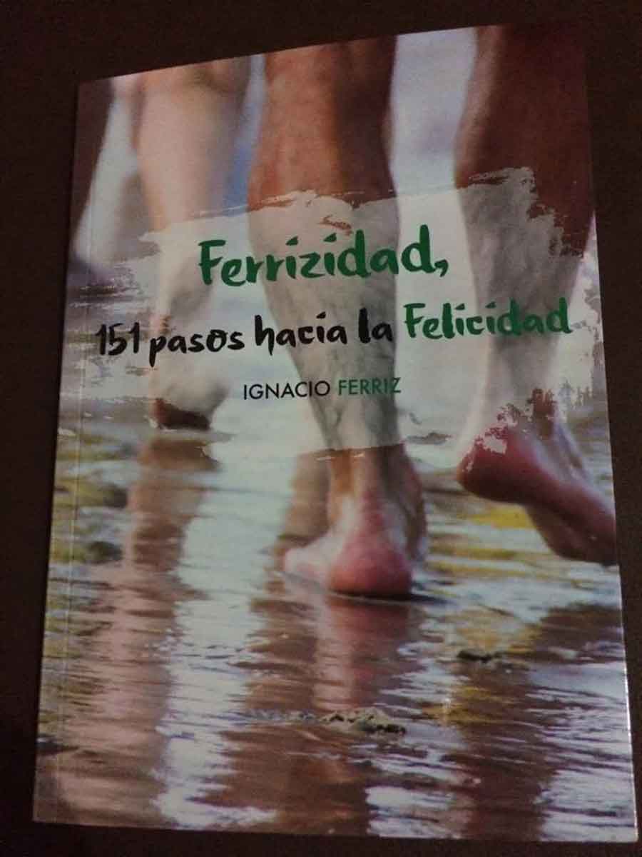 Ferrizidad, 151 pasos hacia la felicidad de Ignacio Ferriz