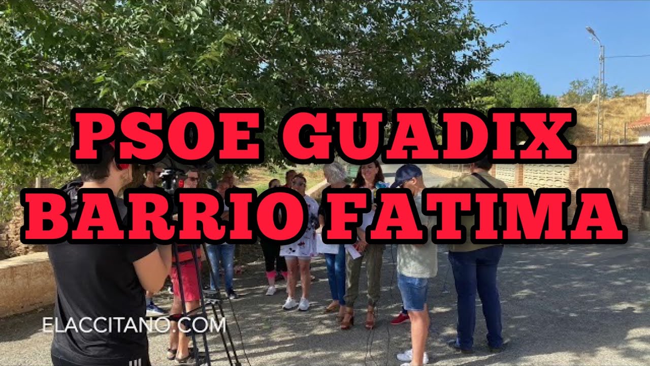 El PSOE propone mejoras para el barrio de Fátima de Guadix